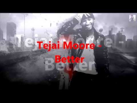 Tejai Moore - Better ( HOT RNB )
