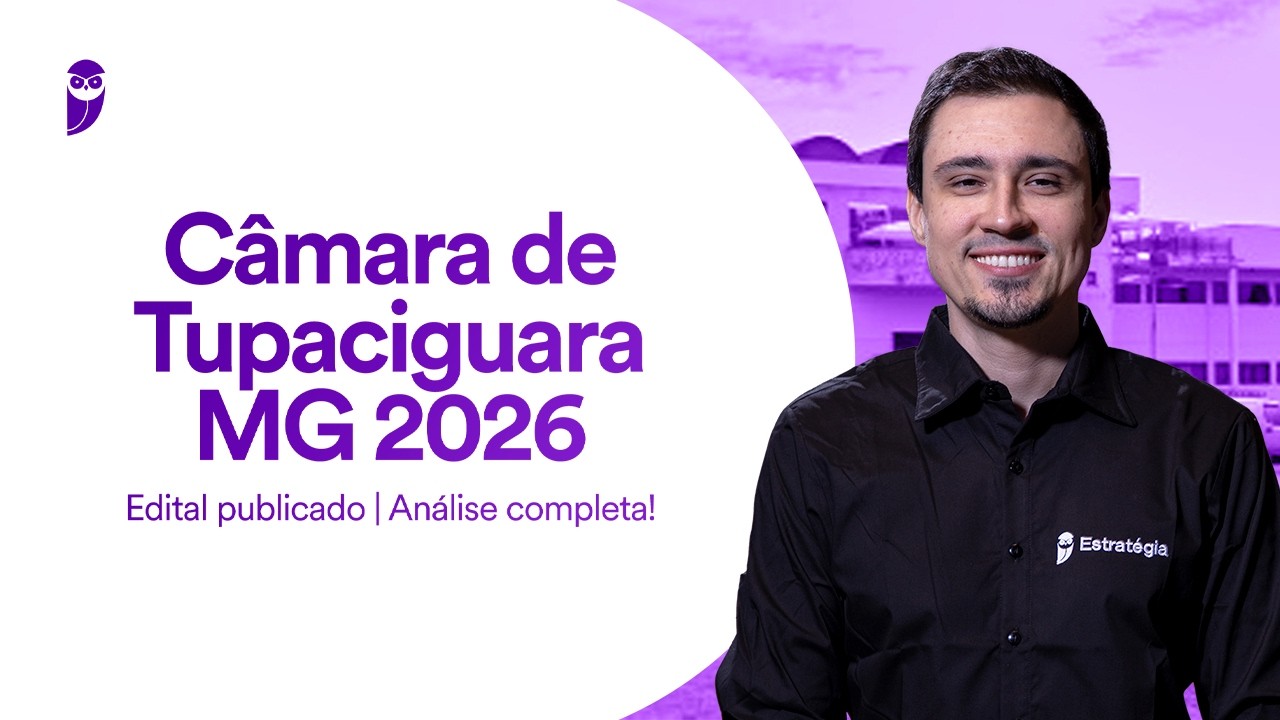 Concurso Câmara de Tupaciguara MG 2026 | Edital publicado | Análise completa!