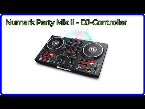 BEWERTUNG (2025): Numark Party Mix II - DJ-Controller. WESENTLICHE Einzelheiten