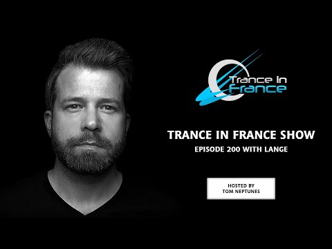 Trance In France Show Episode 200 — Lange (2011)