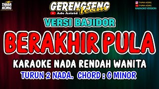 Download lagu BERAKHIR PULA KARAOKE!! Ade Astrid | BAJIDOR mp3