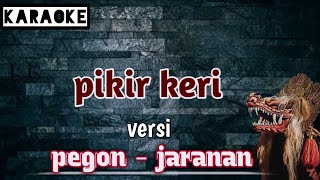 Download lagu Pikir keri ( karaoke ) versi koplo - jaranan mp3