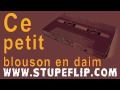 Stupeflip - Ce petit blouson en daim (T.H.I version)