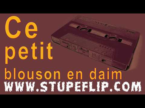 Stupeflip - Ce petit blouson en daim (T.H.I version)