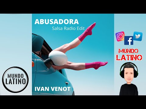 ABUSADORA - Ivan Venot (Salsa Radio Edit 2022🌍)