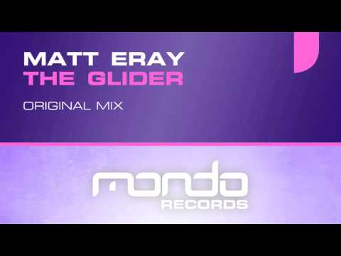 Matt Eray - The Glider (Original Mix) [Mondo Records]