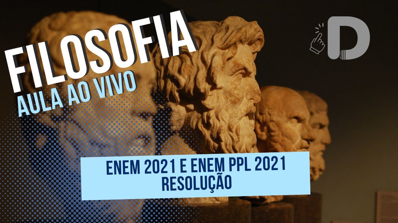 Filosofia Enem 2021 e Enem PPL 2021 Resolução - Aula ao vivo (2024)