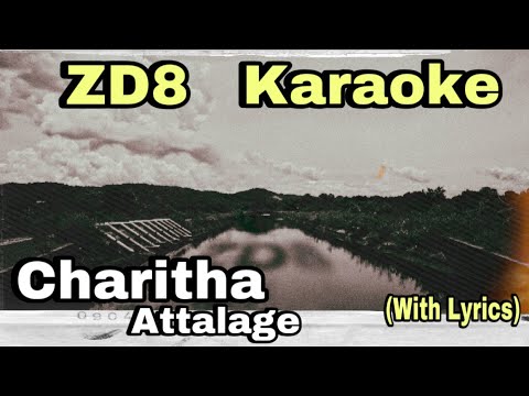 ZD8 Karaoke Charitha Attalage Without Voice With Lyrics