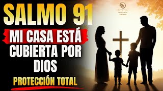 🛡️ SALMO 91 — PODEROSA ORACIÓN: DIOS PROTEGE TU HOGAR DE TODO MAL HOY