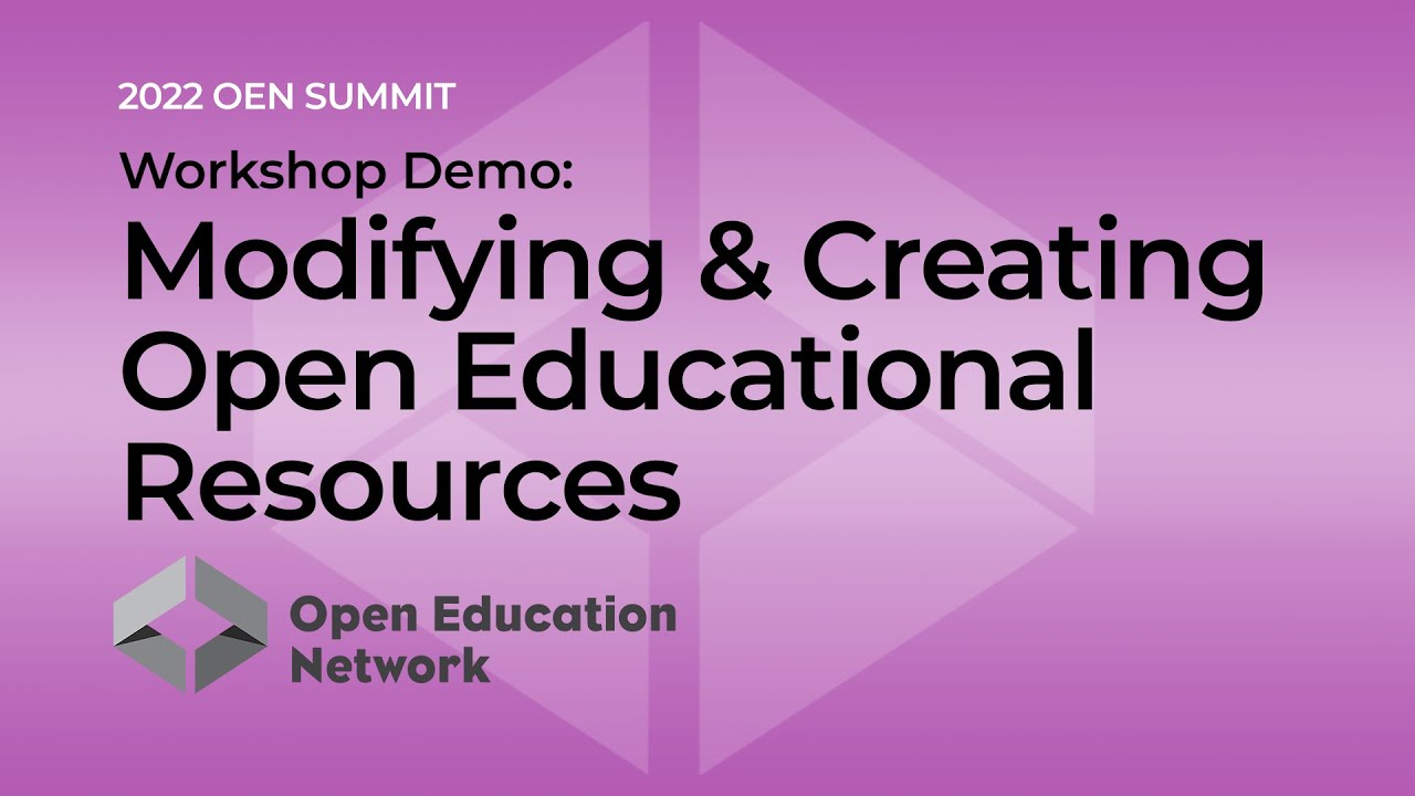 Workshop Demo: Modifying & Creating Open Educational Resources