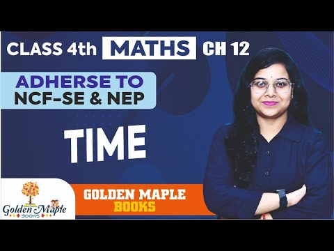 Maths Mania | CH-12 | Time | Class-4 | Golden Maple Books