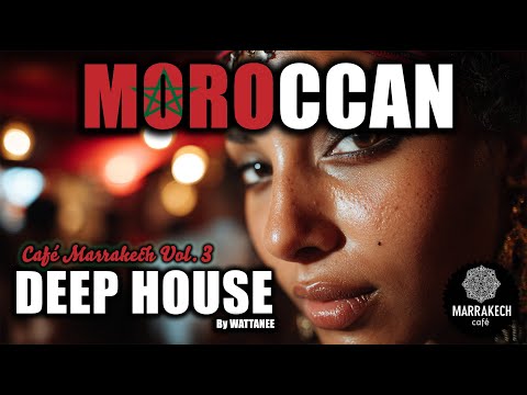 Café Marrakech vol 3  Moroccan Deep House with Arabic Vocals Grooves