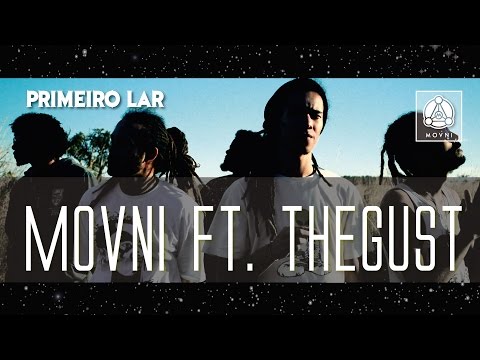 MOVNI | PRIMEIRO LAR | part. THEGUST MCS | Vídeo Clipe Oficial