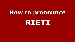 How to pronounce Rieti