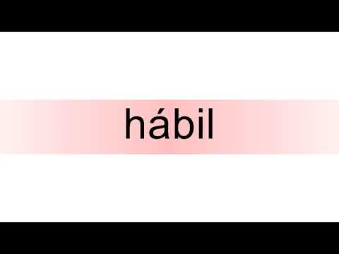 How to pronounce hábil