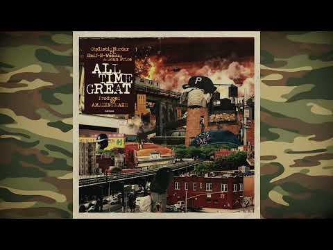 Stylistic Murder - "All Time Great" featuring Smif-N-Wessun & Sean Price (Prod by Amazing Maze)