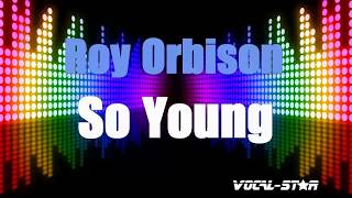 Roy Orbison - So Young (Karaoke Version) with Lyrics HD Vocal-Star Karaoke