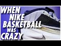 When Nike Basketball was CRAZY