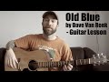 Old Blue by Dave Van Ronk - Guitar Lesson
