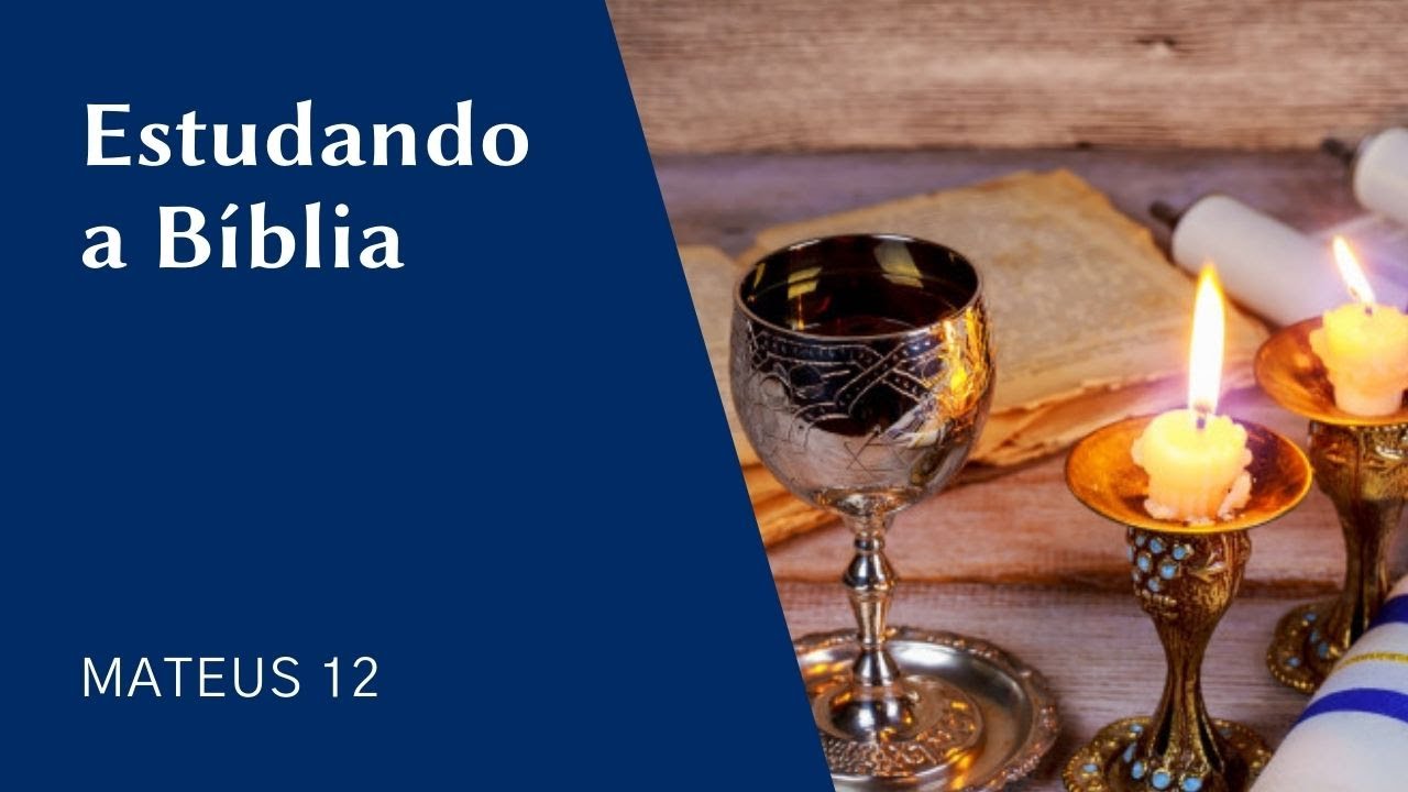 Estudando a Bíblia - Mateus 12