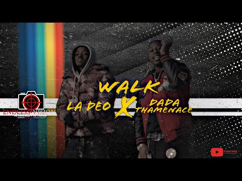 La Deo X Dada ThaMenace - Walk | Shot By Cameraman4TheTrenches