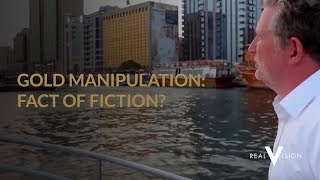 Gold Manipulation: Fact or Fiction? | Gold | Real Vision™