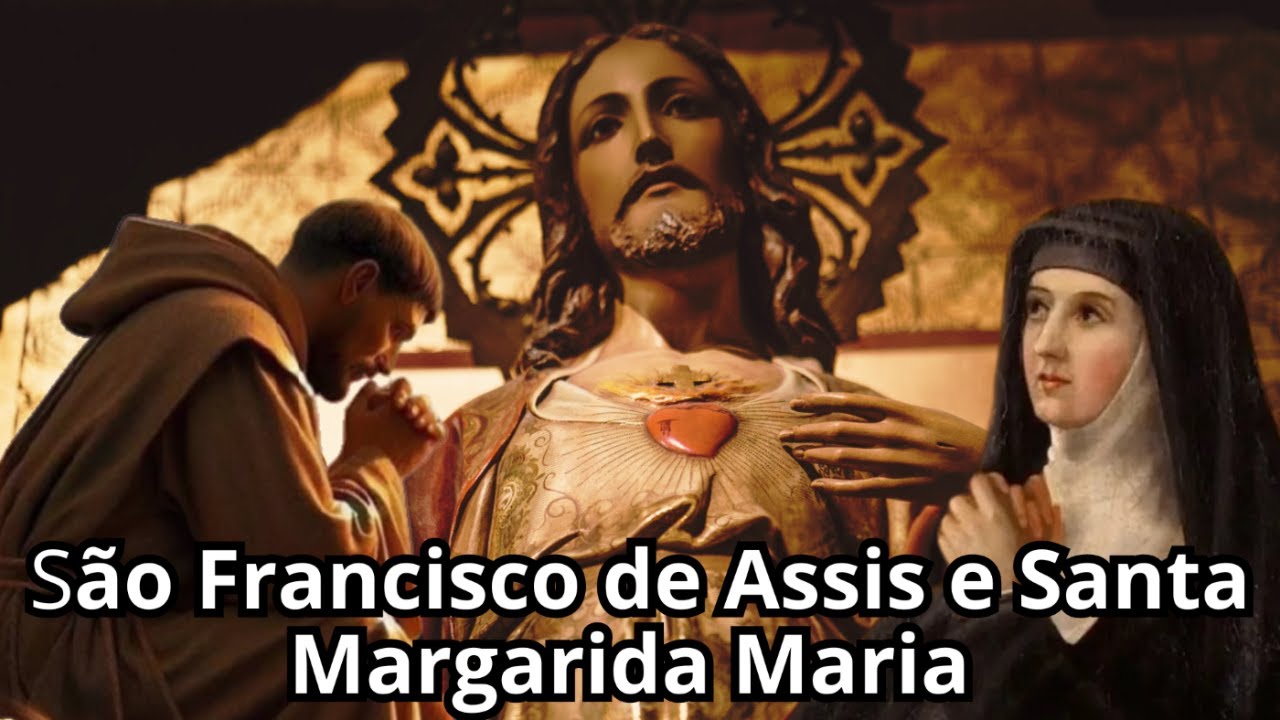 SÃO FRANCISCO DE ASSIS E SANTA MARGARIDA MARIA ALACOQUE