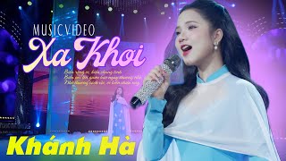 XA KHƠI - KHÁNH HÀ || NGUYỄN KHÁNH HÀ OFFICIAL