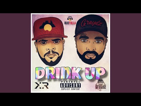 Drink Up (feat. Graydz)