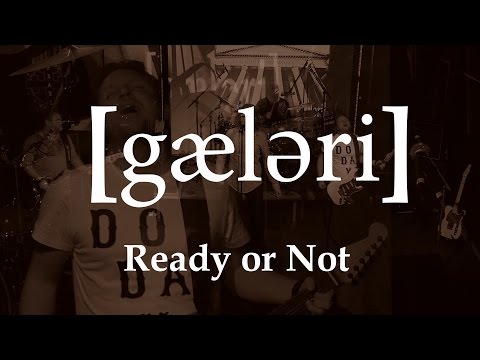 Gaeleri - Ready or Not