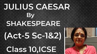 JULIUS CAESAR, ACT -5, SCENE -1.SUMMARY,LINE BY LINE TRANSLATION OF JULIUS CAESAR,ACT -5, SCENE -1&2