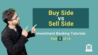 5. Buy Side vs Sell Side in an Investment Bank