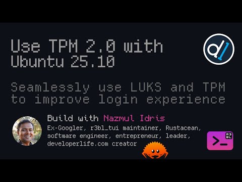 Build with Naz : Configure Ubuntu 25.10 with TPM2.0 for no password LUKS boot