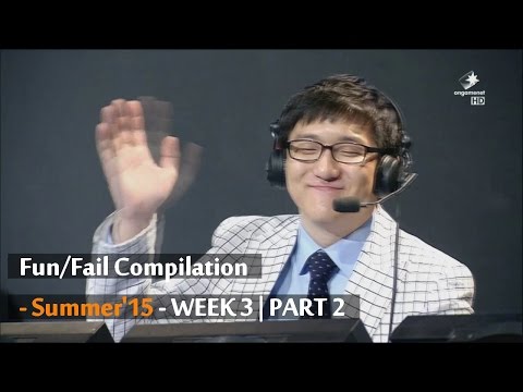 Fun/Fail Compilation - OGN/LCK Summer'15 - WEEK 3 | P2