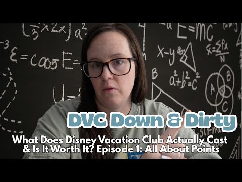 DVC Down and Dirty: What Does Disney Vacation Club Actually Cost & Is It Worth It? Episode 1