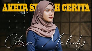 Download lagu AKHIR SEBUAH CERITA - EVIE TAMALA COVER CITRA MELODY mp3