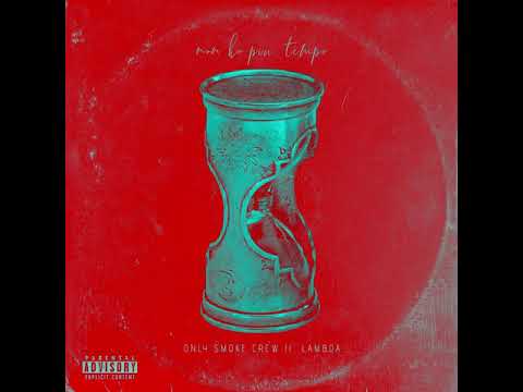 Only Smoke Crew ft. Lambda - NON HO PIU' TEMPO