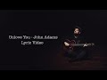 Unlove You - John Adams (Official Lyric Video)