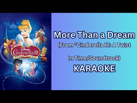 More Than A Dream (From "Cinderella lll: A Twist in Time") KARAOKE / INSTRUMENTAL