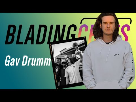 Blading Chats with Gav Drumm