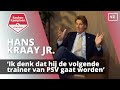 Hans Kraay jr.: 'Ik denk dat hij de volgende trainer van PSV wordt'