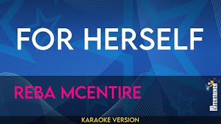For Herself - Reba McEntire (KARAOKE)