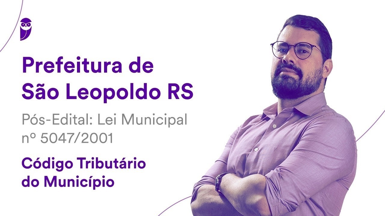 Prefeitura de São Leopoldo RS Pós-Edital: Lei Municipal 5047/2001 - Prof. Bruno Langoni