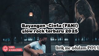 Download lagu slow rock/pop 2025~bayangan cinta(FANI)~lirik mendalam.. mp3