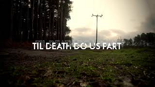 Til Death Do Us Part Music Video