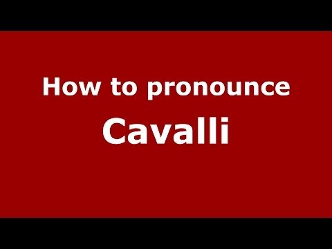 How to pronounce Cavalli