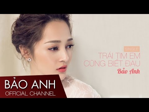 Bảo Anh - Trái Tim Em Cũng Biết Đau ft. Mr. Siro (Lyric Video)