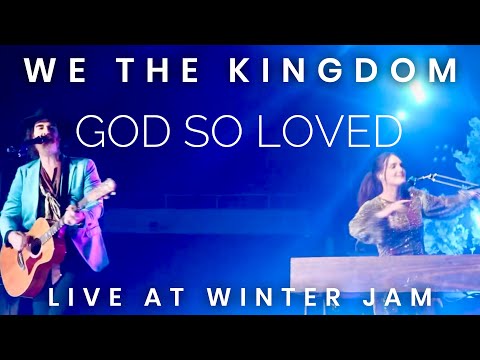We The Kingdom : God So Loved : Winter Jam Tour 2023