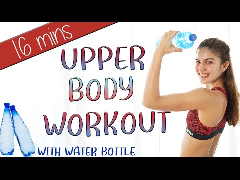 16 MINUTES UPPER BODY WORKOUT - WITH WATER BOTTLE - NO REPEAT