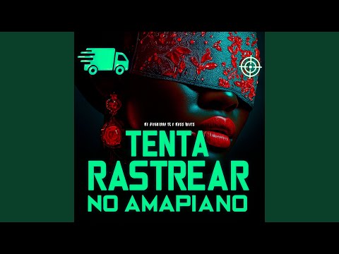 Tenta Rastrear no Amapiano